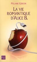 Couverture du livre « La vie romantique d'Alice B. » de Melanie Gideon aux éditions Fleuve Editions