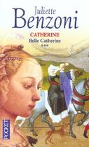 Couverture du livre « Belle Catherine T.3 » de Juliette Benzoni aux éditions Pocket