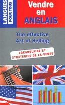 Couverture du livre « Vendre En Anglais ; The Effective Art Of Selling » de Gonthier et Geoghegan aux éditions Langues Pour Tous