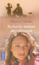 Couverture du livre « Recherche Maman Desesperement » de Haran Maeve aux éditions Pocket