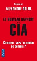 Couverture du livre « Le nouveau rapport de la CIA » de Alexandre Adler aux éditions Pocket