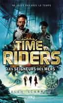 Couverture du livre « Time Riders Tome 7 : les seigneurs des mers » de Alex Scarrow aux éditions Pocket Jeunesse