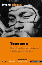 Couverture du livre « Yanoama ; récit d'une femme brésilienne enlevée par les Indiens » de Ettore Biocca aux éditions Cnrs