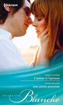 Couverture du livre « L'amour a l'épreuve ; leur petite princesse » de Annie Claydon et Susan Mallery aux éditions Harlequin