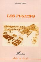 Couverture du livre « Les fugitifs » de Christian Paviot aux éditions Editions L'harmattan