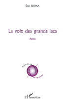 Couverture du livre « La voix des grands lacs » de Eric Shima aux éditions Editions L'harmattan