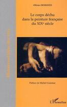 Couverture du livre « Le corps dechu dans la peinture francaise du xix siecle » de Olivier Deshayes aux éditions Editions L'harmattan