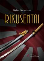 Couverture du livre « Rikusentai » de Didier Damoisaux aux éditions Amalthee