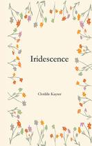 Couverture du livre « Iridescence » de Clotilde Kayser aux éditions Books On Demand