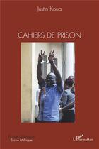 Couverture du livre « Cahiers de prison » de Koua Justin aux éditions L'harmattan