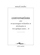 Couverture du livre « Conversations avec Vauvenargues, Chamfort, La Bruyère et quelques autres... » de Marcel Conche aux éditions Encre Marine