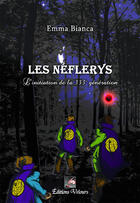 Couverture du livre « Les Néflerys ; l'initiation de la 333e génération » de Emma Bianca aux éditions Velours
