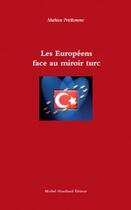 Couverture du livre « Les européens face au miroir turc » de Mathieu Petithomme aux éditions Michel Houdiard