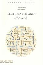 Couverture du livre « Lectures persanes » de Christophe M Balay aux éditions Asiatheque