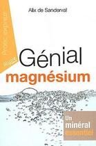 Couverture du livre « Génial magnésium » de Alix De Sanderval aux éditions Alysse