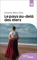 Couverture du livre « Le pays au delà des mers » de Christina Baker Kline aux éditions Feryane