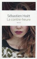 Couverture du livre « La contre-heure » de Sébastien Hoët aux éditions Kero