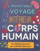 Couverture du livre « L'incroyable voyage à l'intérieur du corps humain » de Anne Claybourne aux éditions Kimane