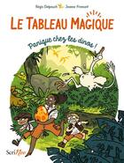 Couverture du livre « Le tableau magique Tome 1 : panique chez les dinos ! » de Régis Delpeuch et Jeanne Fremont aux éditions Scrineo