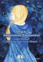 Couverture du livre « Oracle inspirations enchantées » de Celine Draillard et Anne-Cecile Marquis aux éditions Lanore
