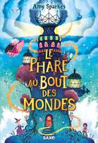 Couverture du livre « La maison à l'orée de la magie Tome 4 : Le phare au bout des mondes » de Amy Sparkes aux éditions Saxo