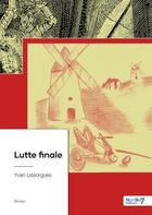 Couverture du livre « Lutte finale » de Yvan Lissorgues aux éditions Nombre 7