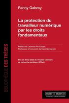 Couverture du livre « La protection du travailleur numérique par les droits fondamentaux » de Fanny Gabroy aux éditions Mare & Martin