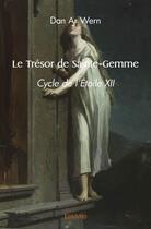 Couverture du livre « Le tresor de sainte gemme - cycle de l'etoile xii » de Ar Wern Dan aux éditions Edilivre