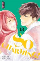 Couverture du livre « So charming ! Tome 13 » de Kazune Kawahara aux éditions Kana