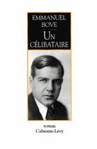 Couverture du livre « Un celibataire » de Emmanuel Bove aux éditions Calmann-levy