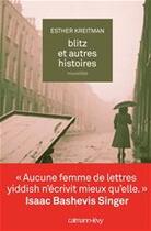 Couverture du livre « Blitz et autres histoires » de Esther Kreitman aux éditions Calmann-levy