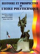 Couverture du livre « Histoire et prospective de l'ecole polytechnique » de Callot aux éditions Lavauzelle