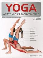 Couverture du livre « Yoga ; anatomie et mouvements » de Abby Ellsworth aux éditions Courrier Du Livre