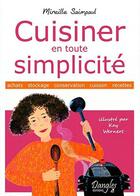 Couverture du livre « Cuisiner en toute simplicité » de Mireille Saimpaul aux éditions Dangles