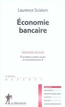 Couverture du livre « Économie bancaire (3e édition) » de Laurence Scialom aux éditions La Decouverte