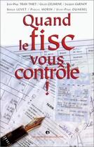 Couverture du livre « Quand Le Fisc Vous Controle » de Thiet Tran aux éditions Organisation