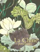 Couverture du livre « La chine des porcelaines » de Xavier Besse aux éditions Reunion Des Musees Nationaux