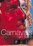 Couverture du livre « Carnavals en liberte » de Sidro/Leroy aux éditions Creations Du Pelican