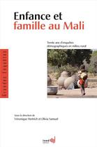 Couverture du livre « Enfance et famille au Mali : Trente ans d'enquêtes démographiques en milieu rural » de Hertrich Samuel O. aux éditions Ined