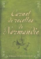 Couverture du livre « Carnet de recettes de Normandie » de Martine Nouet et Marie-Brigitte Voy aux éditions Ouest France