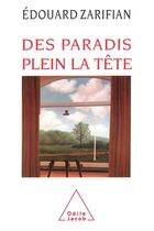 Couverture du livre « Des paradis plein la tête » de Edouard Zarifian aux éditions Odile Jacob