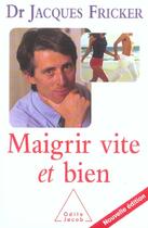 Couverture du livre « Maigrir vite et bien » de Jacques Fricker aux éditions Odile Jacob