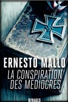 Couverture du livre « La conspiration des médiocres » de Ernesto Mallo aux éditions Rivages