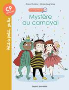 Couverture du livre « Les enquêtes du CP Tome 3 : mystère au carnaval » de Anne Rivière et Marie Leghima aux éditions Bayard Jeunesse