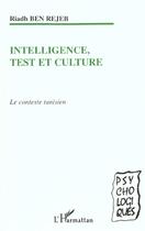 Couverture du livre « Intelligence test et culture - le contexte tunisien » de Riadh Ben Rejeb aux éditions L'harmattan