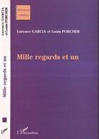 Couverture du livre « Mille regard et un » de Garcia/Porcher aux éditions L'harmattan