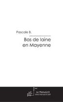 Couverture du livre « Bas de laine en Mayenne » de B-P aux éditions Le Manuscrit