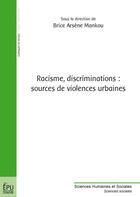 Couverture du livre « Racisme, discriminations ; sources de violences urbaines » de Brice Arsene Mankou aux éditions Publibook