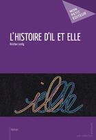 Couverture du livre « L'histoire d'il et elle » de Kristien Leslig aux éditions Publibook