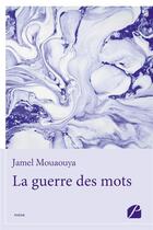 Couverture du livre « La guerre des mots » de Jamel Mouaouya aux éditions Editions Du Panthéon